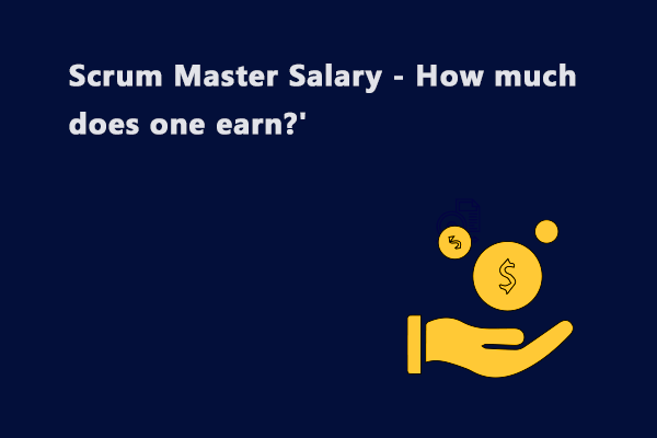 Scrum Master Salary How Much Does One Earn CSM Training